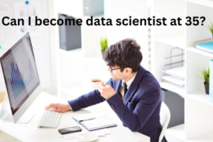 Read more about the article <strong>Can I become data scientist at 35?</strong>