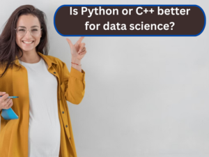 Read more about the article <strong>Is Python or C++ better for data science?</strong>