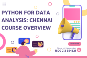 Read more about the article Python for Data Analysis: Chennai Course Overview