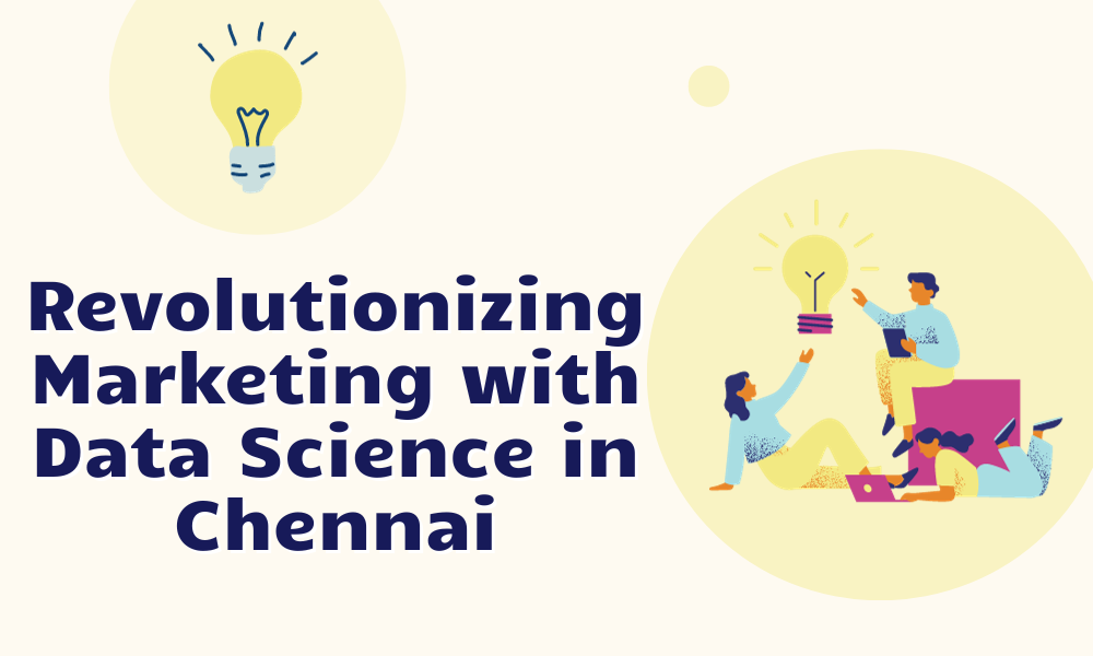 Read more about the article Revolutionizing Marketing with Data Science in Chennai